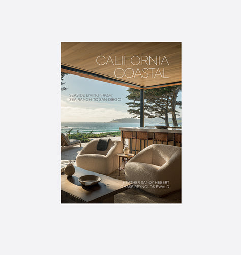 California Coastal: Seaside Living from Sea Ranch to San Diego